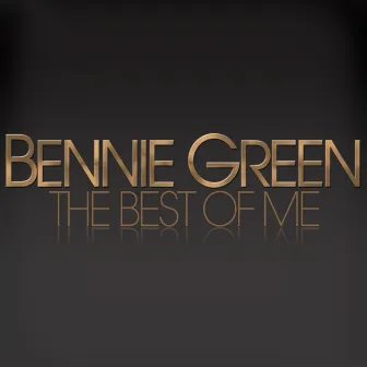 The Best of Me - Bennie Green by Bennie Green