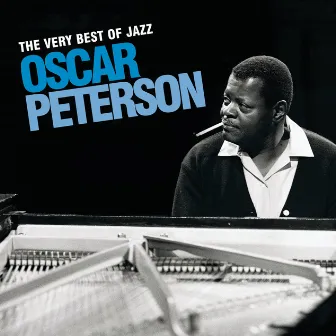 The Very Best Of Jazz - Oscar Peterson by Oscar Peterson