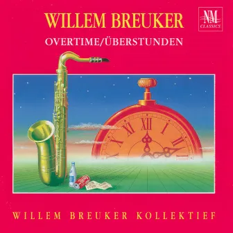 Overtime / Überstunden by Willem Breuker Kollektief