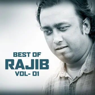 Best of Rajib, Vol. 1 by Rajib Hossain