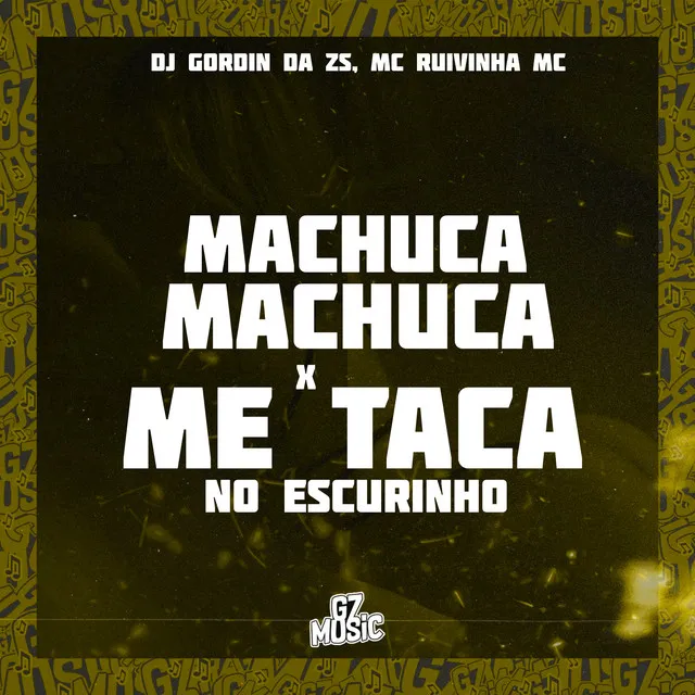 Machuca Machuca X Metaca no Escurinho