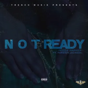 Not Ready by Peezie Parker