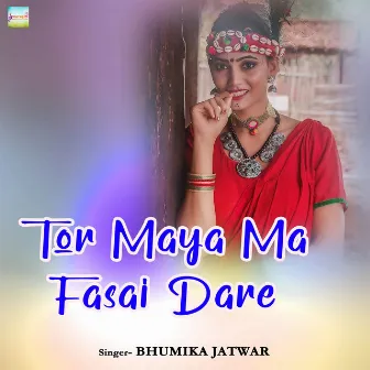 Tor Maya Ma Fasai Dare by Bhumika Jatwar