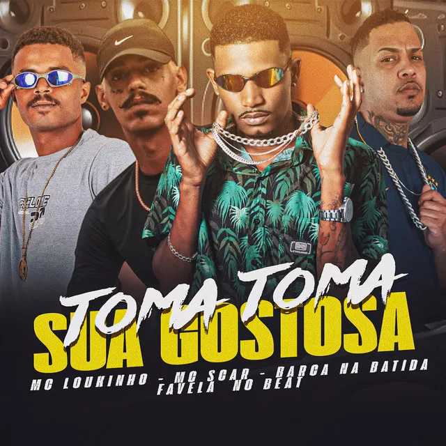 Toma Toma Sua Gostosa (feat. Mc Scar)