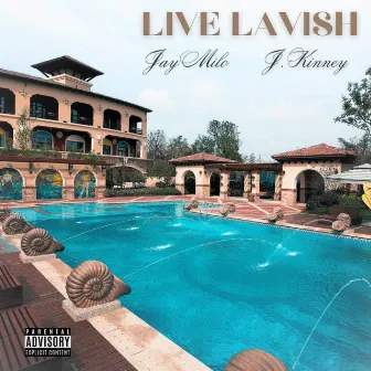 Live Lavish by Jay Milo