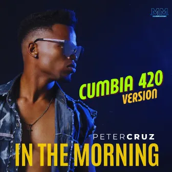 In The Morning (Cumbia 420 Version) by Peter Cruz