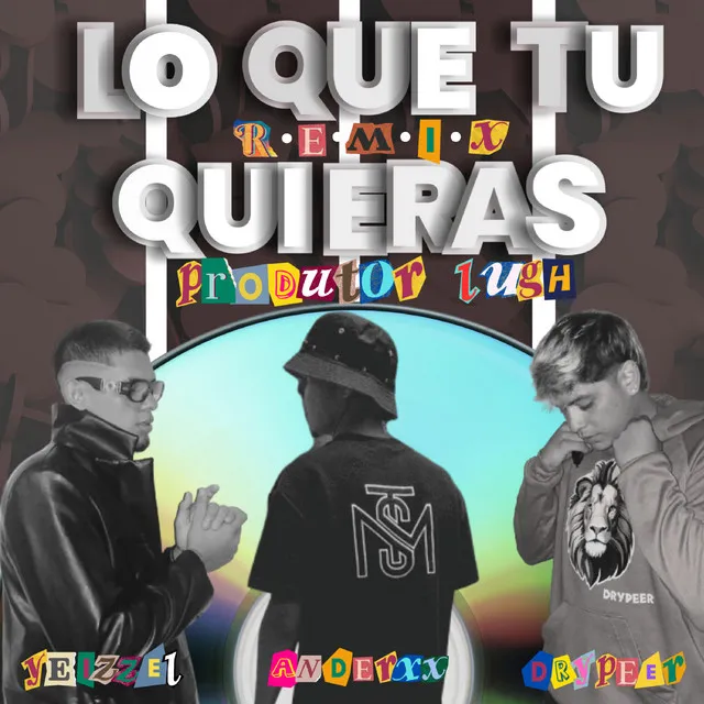 Lo Que Tu Quieras - Remix