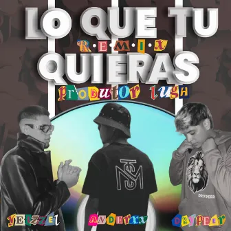 Lo Que Tu Quieras (Remix) by DRYPEER