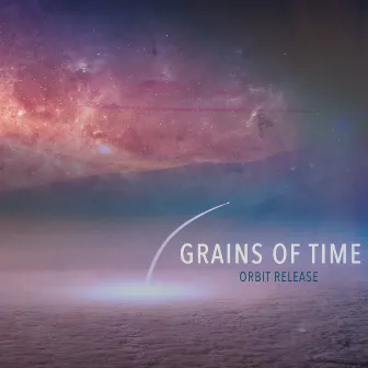 Grains of Time by Orbit Release