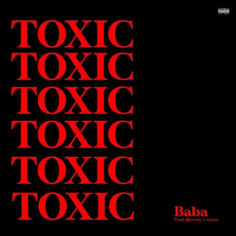 Toxic by Baba