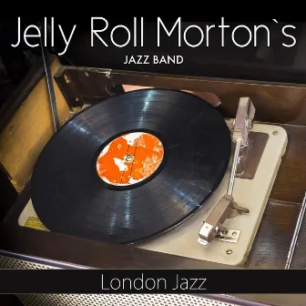 London Jazz by Jelly Roll Morton's Jazz Band