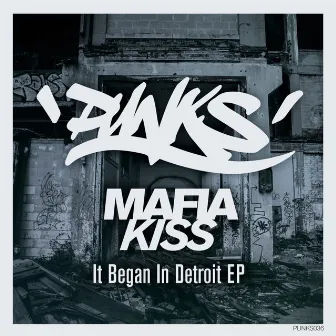 It Began in Detroit EP by Mafia Kiss