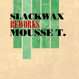 Reworks Mousse T. by Slackwax