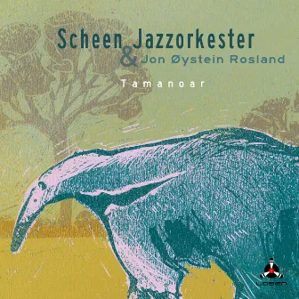 Tamanoar by Scheen Jazzorkester