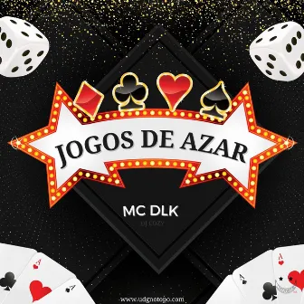 Jogos de Azar by MC DLK