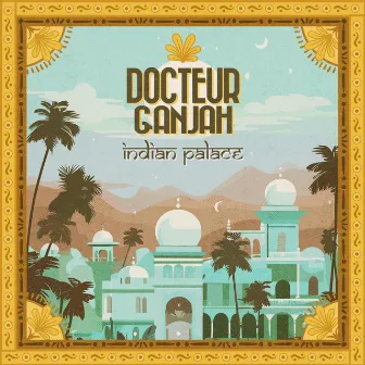 Indian Palace by Docteur Ganjah