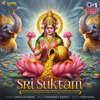 Sri Suktam by Sneha Astunkar