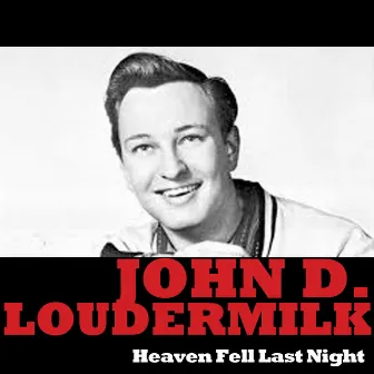 Heaven Fell Last Night by John D. Loudermilk