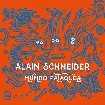 Mundo Pataques by Alain Schneider