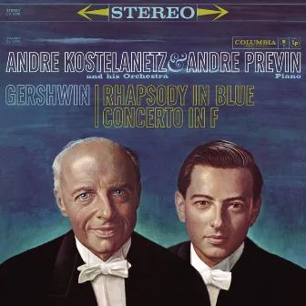 Gershwin: Concerto in F Major & Rhapsody in Blue by André Kostelanetz Orchestra