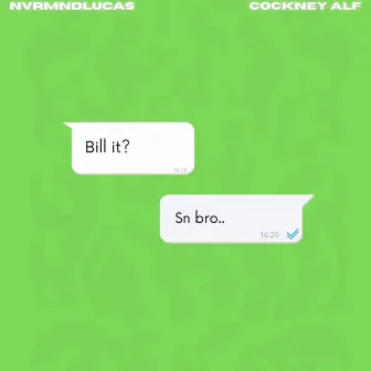 Bill It by NVRMNDLUCAS