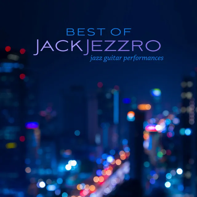 Best of Jack Jezzro: Jazz Guitar Performances