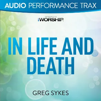 In Life and Death (Audio Performance Trax) by Greg Sykes