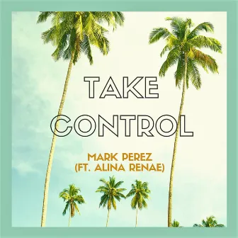 Take Control by Mark Perez