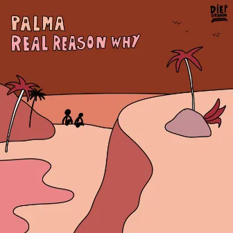 Real Reason Why by Palma