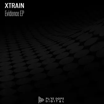 Evidence EP by XTRAIN