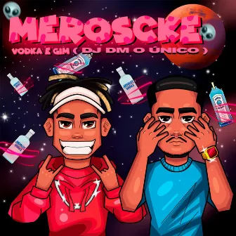 Vodka e Gin (2022 Remastered) by Meroscke