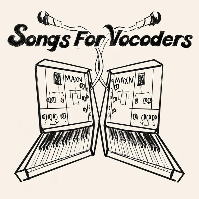 Songs For Vocoders