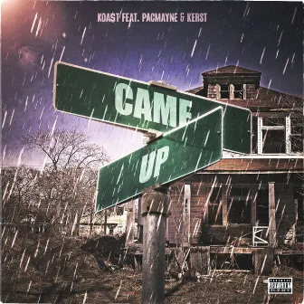 Came up (feat. Pacmayne & Kerst) by KOA$t