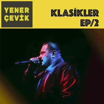 Klasikler (EP/2) by Yener Çevik