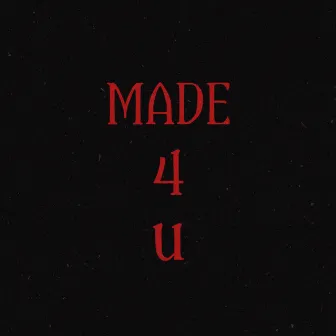 Made 4 u by Kid Navi