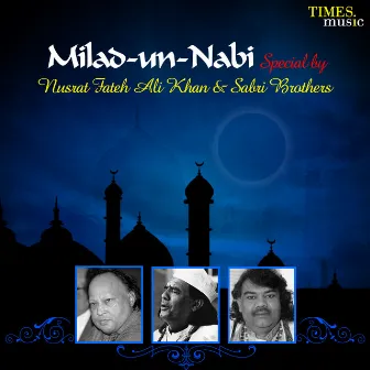 Milad-un-Nabi Special by Nusrat Fateh Ali Khan & Sabri Brothers by Sabri Brothers