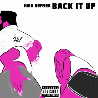 Back It UP by High Hefner