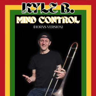 Mind Control (Horns Version) by Kyle B.