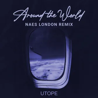 Around the World (Naes London Remix) by Naes London