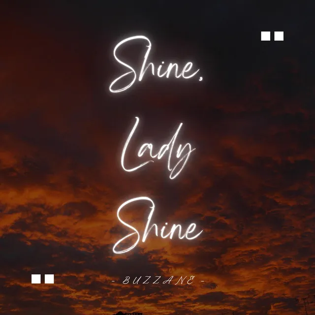 Shine, Lady Shine