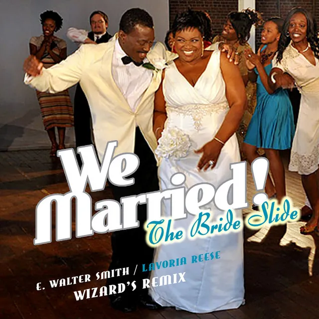 We Married (The Bride Slide) (Wizard's Remix)