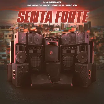 Senta Forte by Lutero Cp