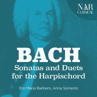 Bach: Sonatas and Duets for the Harpischord by Ero Maria Barbero