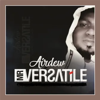 Mr Versatile by Airdew