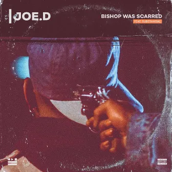 Bishop Was Scarred by Joe.D