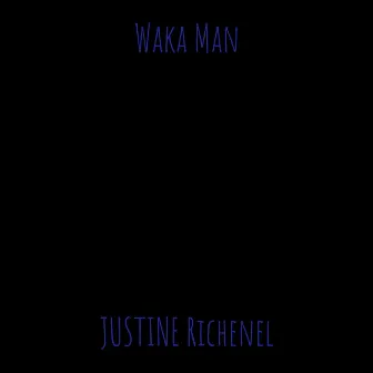 Waka Man by JUSTINE Richenel