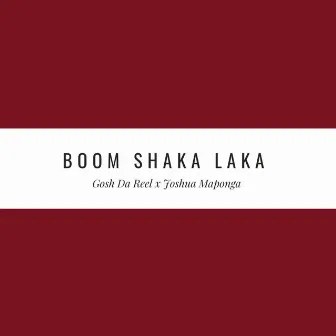 Boom Shaka Laka by Joshua Maponga