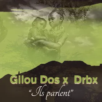 ILS PARLENT by Gilou Dos