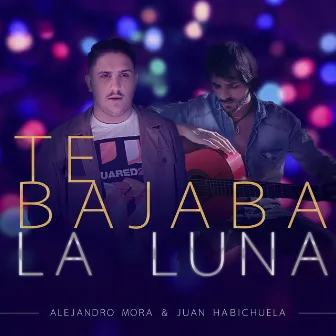 Te Bajaba la Luna by Juan Habichuela Nieto