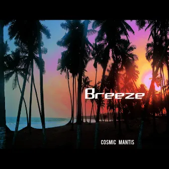 Breeze by Cosmic Mantis